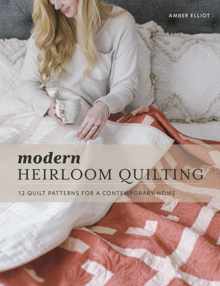 Modern Heirloom Quilting by Amber Elliot